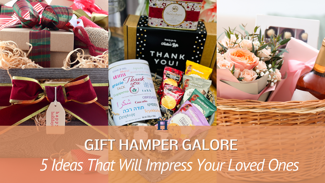 5 Ideas That Will Impress Your Loved Ones - Gift Ideas, Gift Hampers, Gift Box